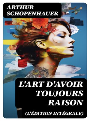 cover image of L'Art d'avoir toujours raison (L'édition intégrale)